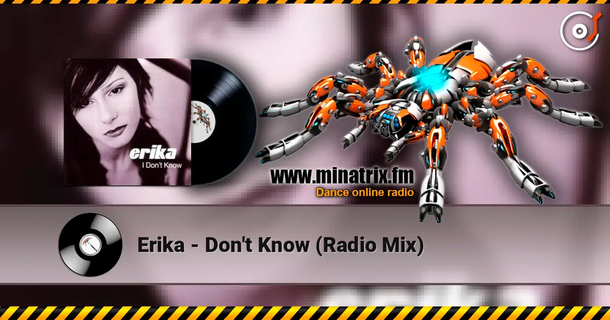Erika - Don't Know (Radio Mix) жоғары сапада онлайн тыңдау | Minatrix.FM