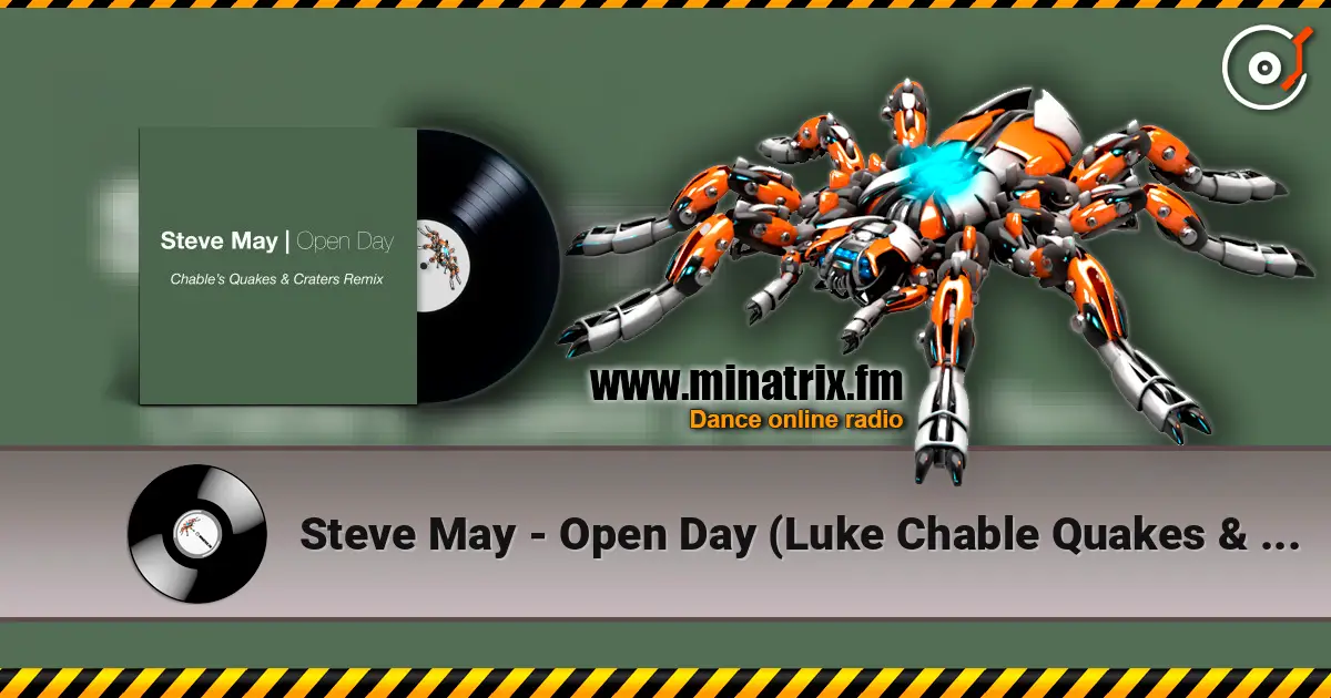 Steve May - Open Day (Luke Chable Quakes & Craters Remix) жоғары сапада онлайн тыңдау | Minatrix.FM