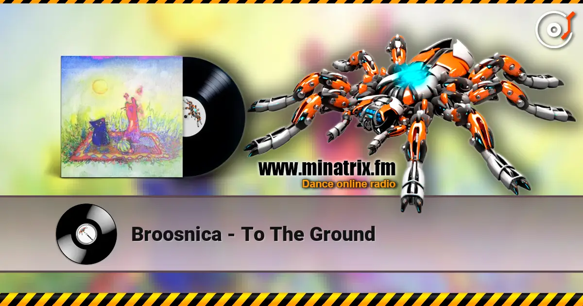 Broosnica - To The Ground жоғары сапада онлайн тыңдау | Minatrix.FM