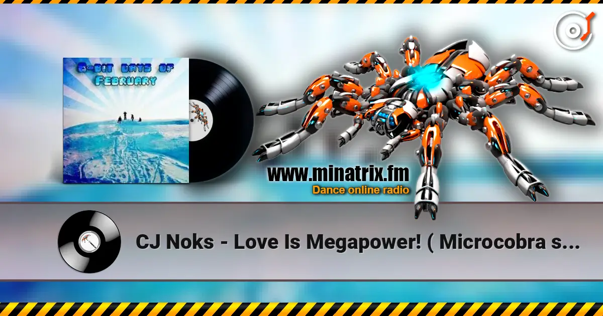 CJ Noks - Love Is Megapower! ( Microcobra sweet energy mix ) жоғары сапада онлайн тыңдау | Minatrix.FM