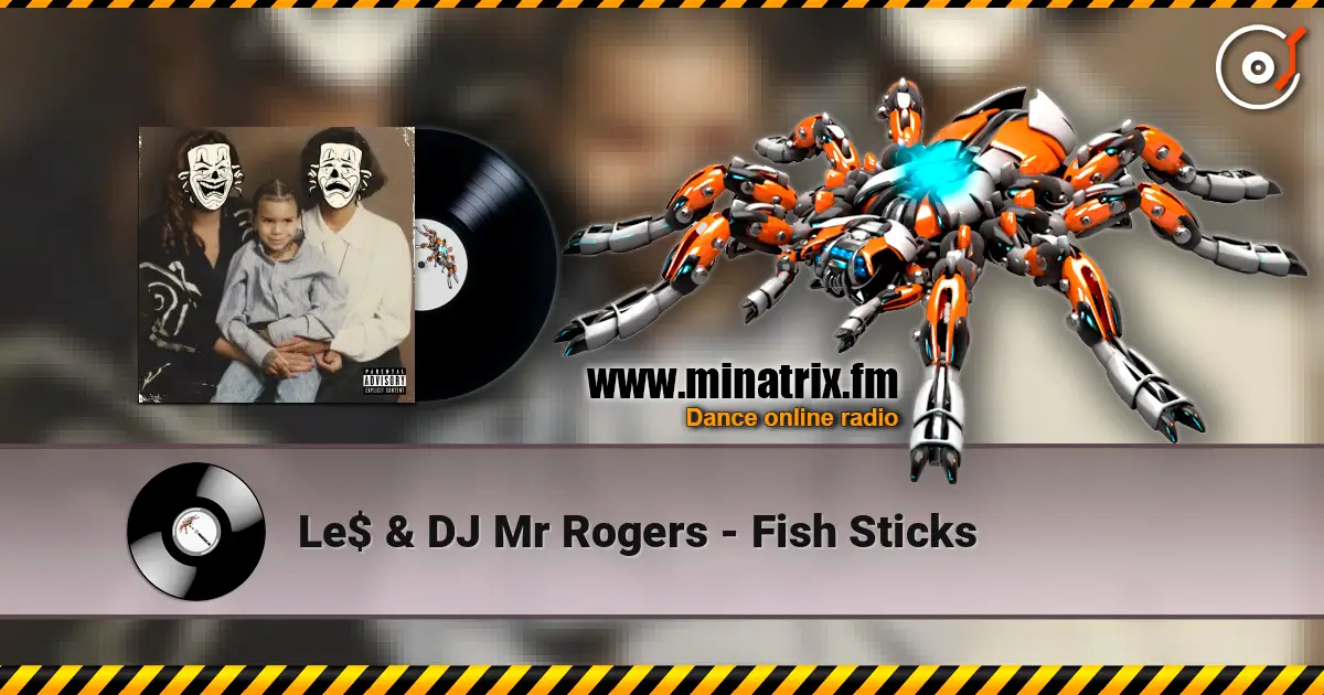 Le$ & DJ Mr Rogers - Fish Sticks жоғары сапада онлайн тыңдау | Minatrix.FM