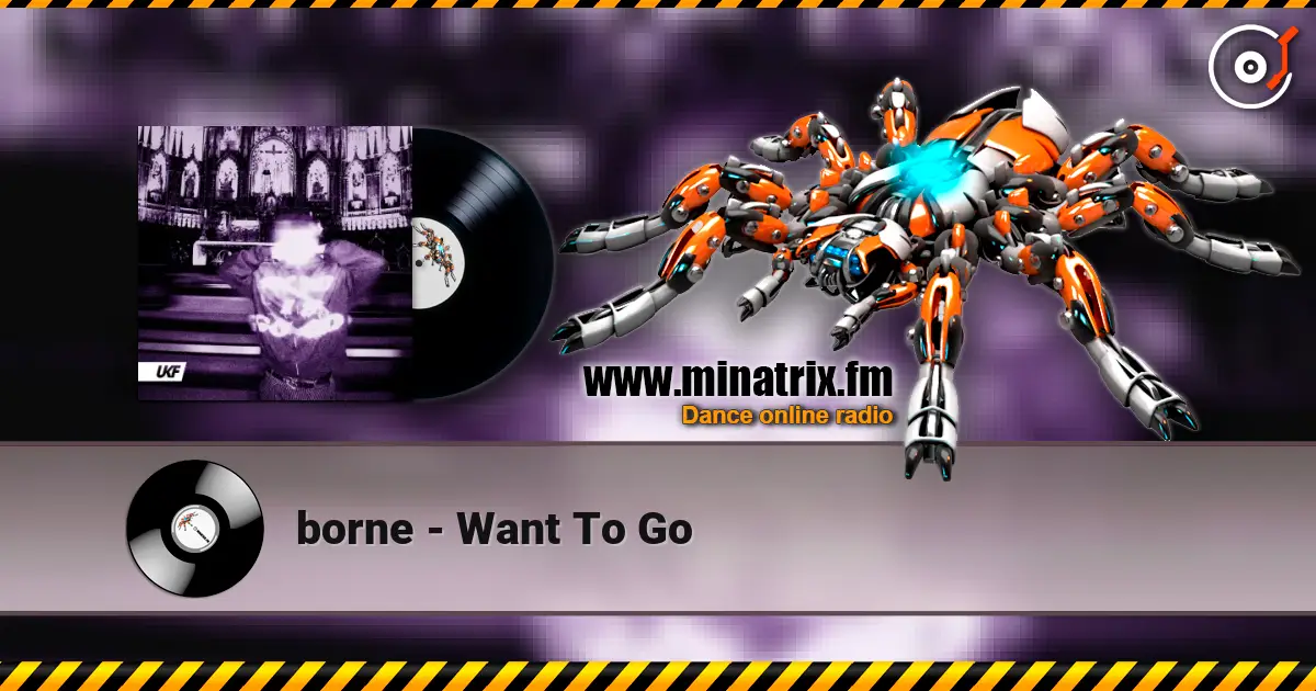 borne - Want To Go жоғары сапада онлайн тыңдау | Minatrix.FM