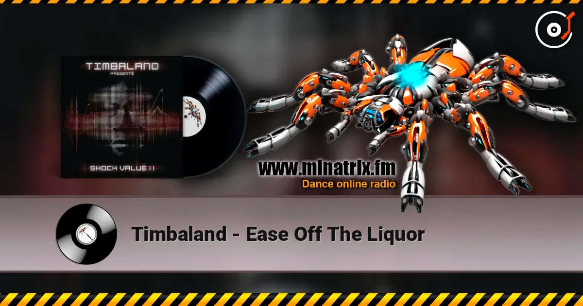 Timbaland - Ease Off The Liquor жоғары сапада онлайн тыңдау | Minatrix.FM