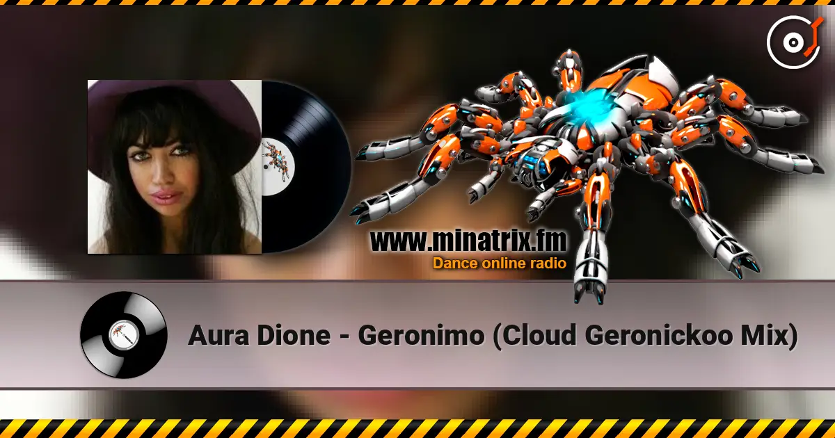 Aura Dione - Geronimo (Cloud Geronickoo Mix) жоғары сапада онлайн тыңдау | Minatrix.FM