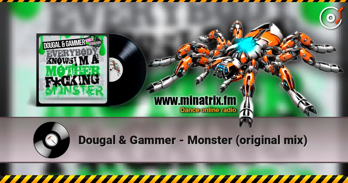 Dougal & Gammer - Monster (original mix) жоғары сапада онлайн тыңдау | Minatrix.FM