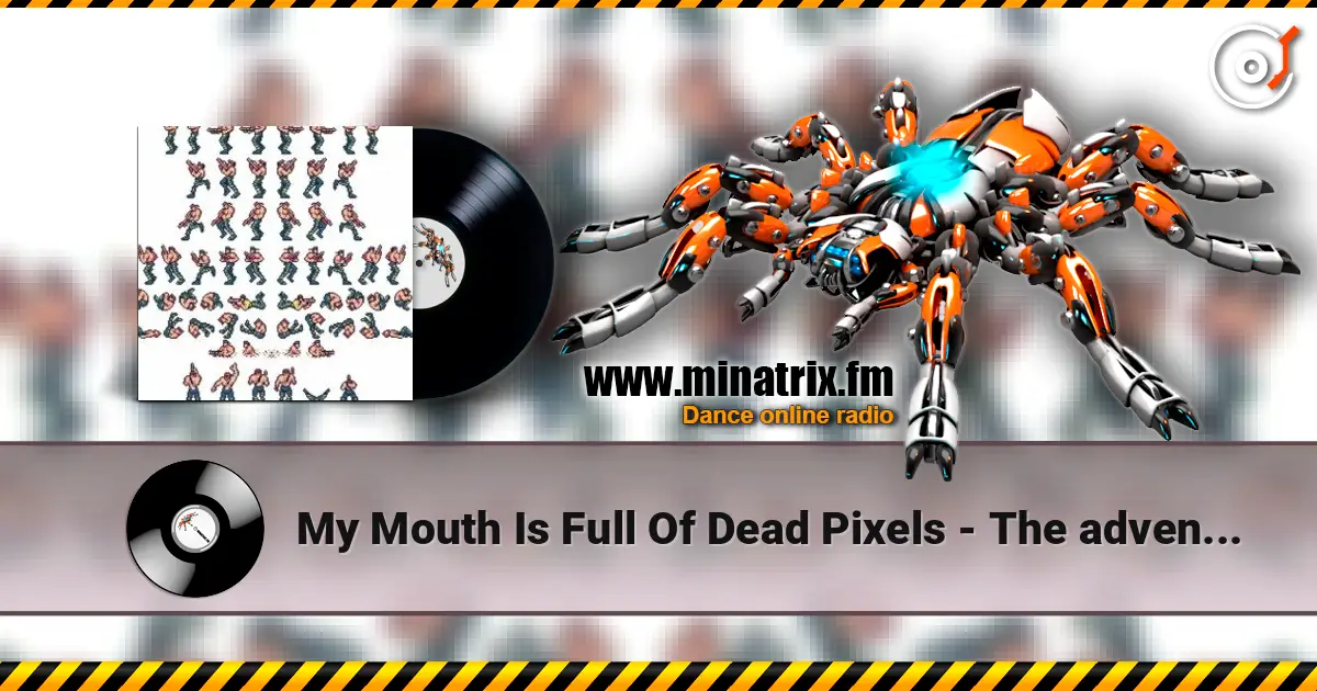 My Mouth Is Full Of Dead Pixels - The adventure of bill and lance жоғары сапада онлайн тыңдау | Minatrix.FM