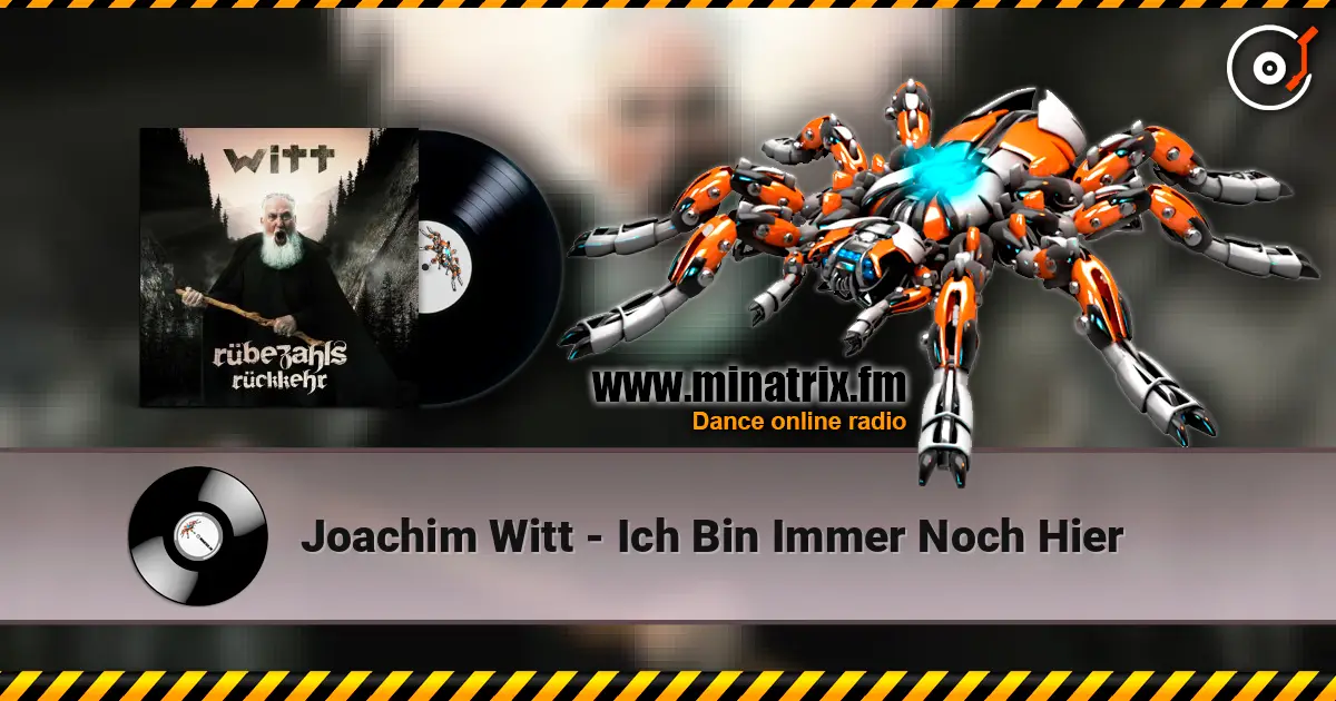 Joachim Witt - Ich Bin Immer Noch Hier жоғары сапада онлайн тыңдау | Minatrix.FM