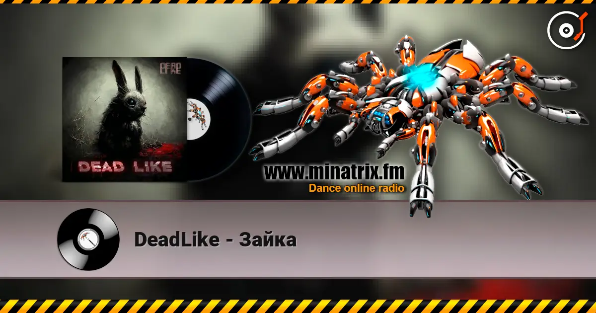 DeadLike - Зайка жоғары сапада онлайн тыңдау | Minatrix.FM