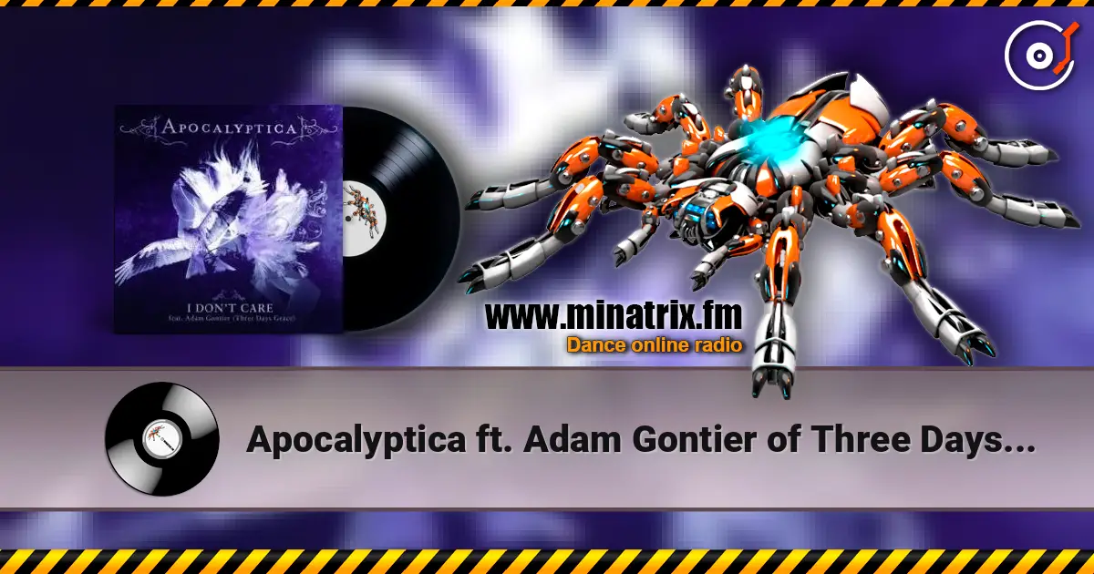 Apocalyptica ft. Adam Gontier of Three Days Grace - I Don't Care (Album Version) жоғары сапада онлайн тыңдау | Minatrix.FM