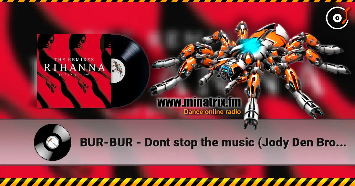BUR-BUR - Dont stop the music (Jody Den Broeder remix) жоғары сапада онлайн тыңдау | Minatrix.FM