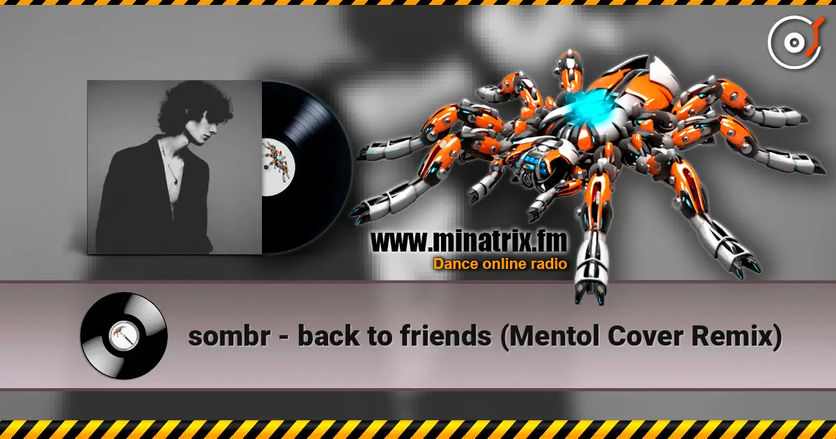 sombr - back to friends (Mentol Cover Remix) жоғары сапада онлайн тыңдау | Minatrix.FM