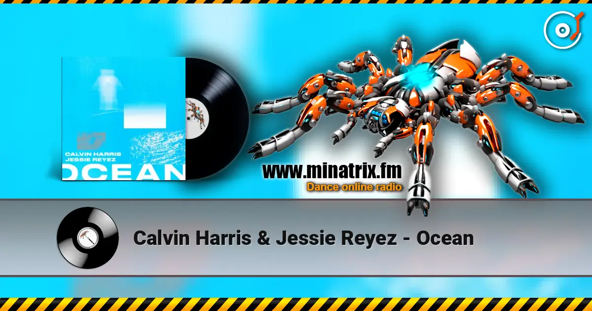 Calvin Harris & Jessie Reyez - Ocean жоғары сапада онлайн тыңдау | Minatrix.FM