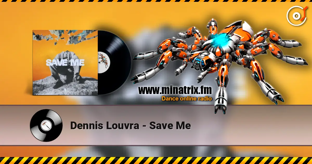 Dennis Louvra - Save Me жоғары сапада онлайн тыңдау | Minatrix.FM