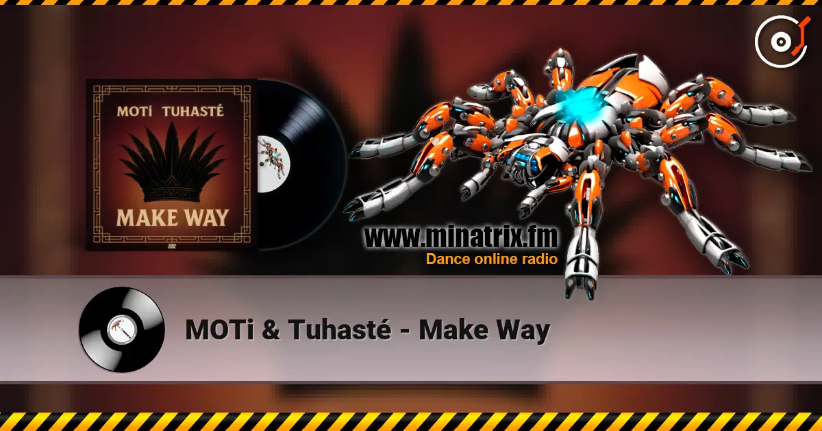 MOTi & Tuhasté - Make Way жоғары сапада онлайн тыңдау | Minatrix.FM