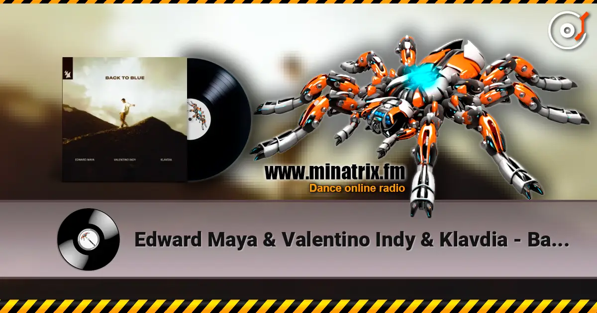 Edward Maya & Valentino Indy & Klavdia - Back to Blue жоғары сапада онлайн тыңдау | Minatrix.FM