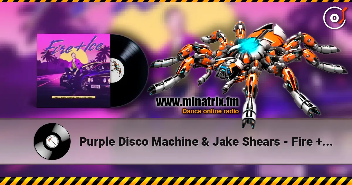 Purple Disco Machine & Jake Shears - Fire + Ice жоғары сапада онлайн тыңдау | Minatrix.FM