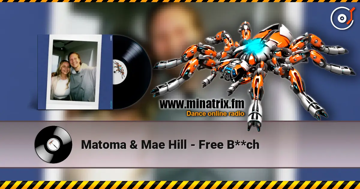 Matoma & Mae Hill - Free B**ch жоғары сапада онлайн тыңдау | Minatrix.FM