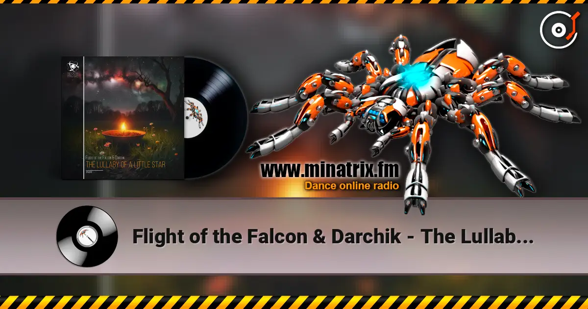 Flight of the Falcon & Darchik - The Lullaby of a Little Star жоғары сапада онлайн тыңдау | Minatrix.FM