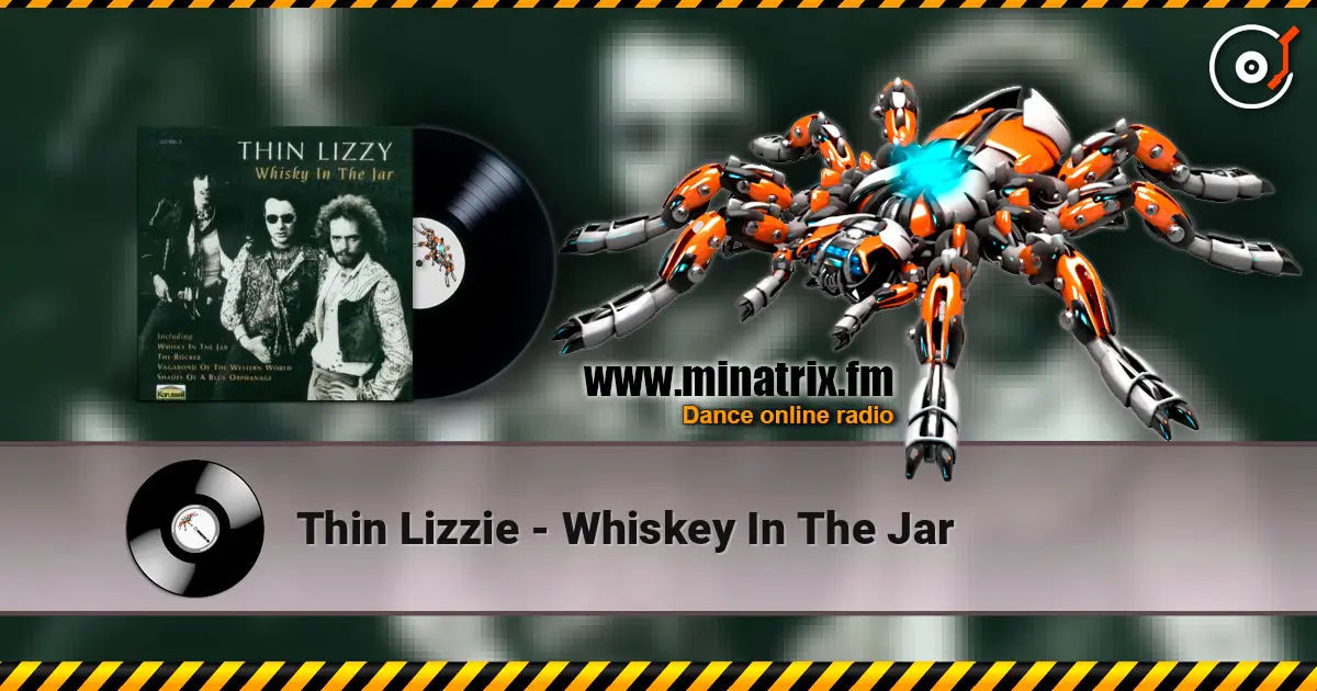 Thin Lizzie - Whiskey In The Jar жоғары сапада онлайн тыңдау | Minatrix.FM