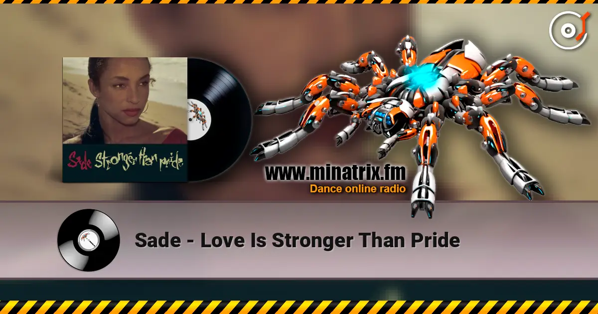 Sade - Love Is Stronger Than Pride жоғары сапада онлайн тыңдау | Minatrix.FM
