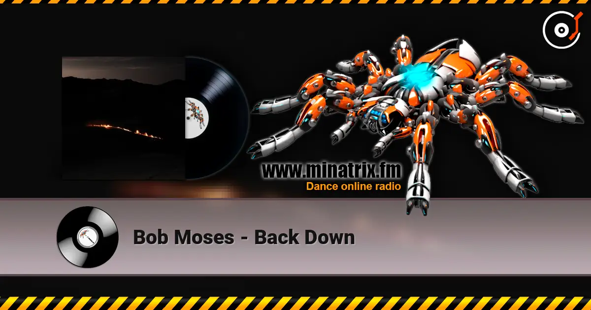 Bob Moses - Back Down жоғары сапада онлайн тыңдау | Minatrix.FM