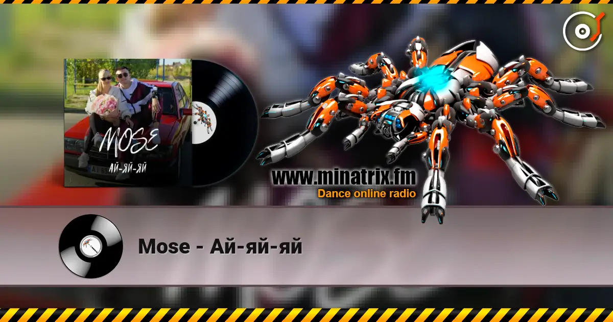 Mose - Ай-яй-яй жоғары сапада онлайн тыңдау | Minatrix.FM