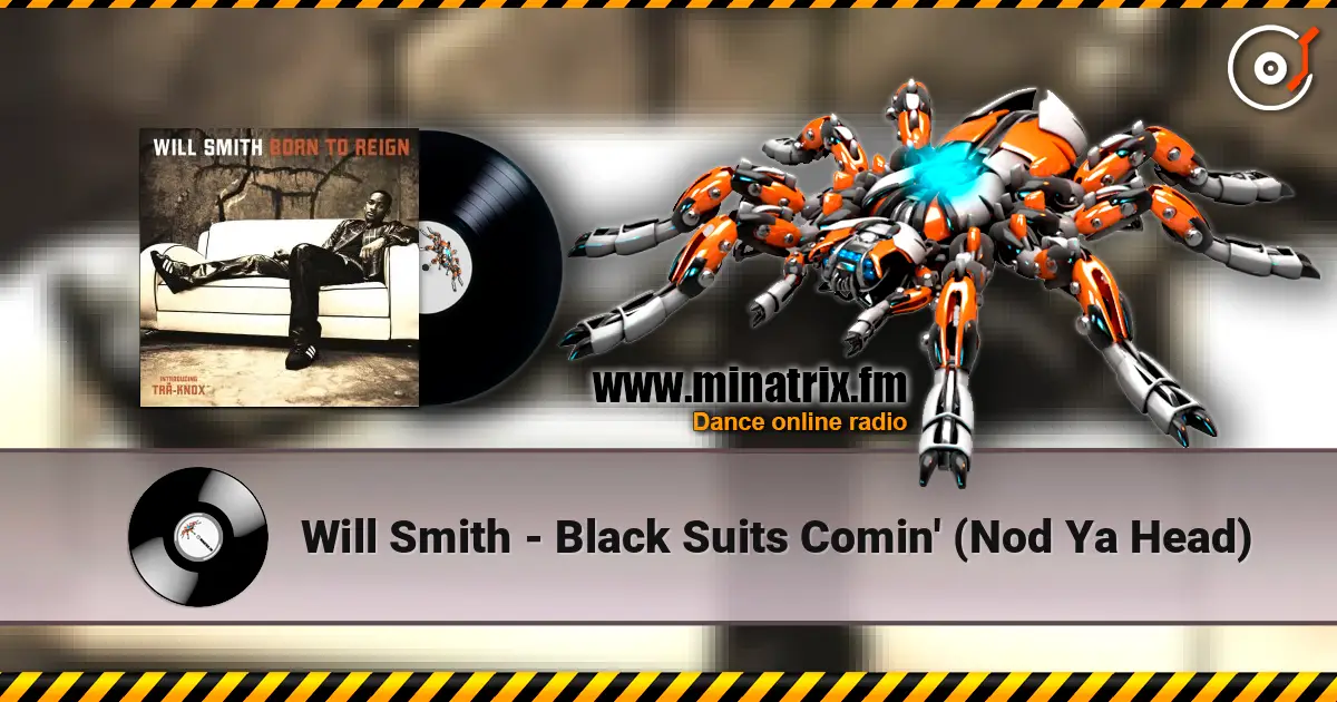 Will Smith - Black Suits Comin' (Nod Ya Head) жоғары сапада онлайн тыңдау | Minatrix.FM