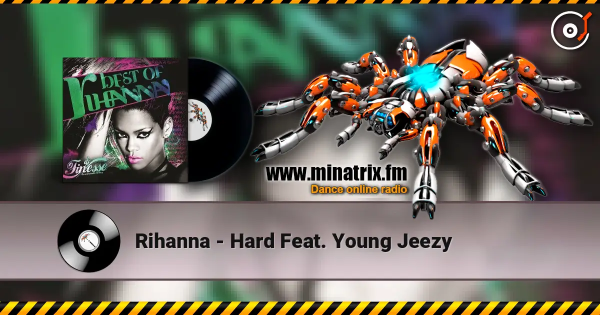 Rihanna - Hard Feat. Young Jeezy жоғары сапада онлайн тыңдау | Minatrix.FM
