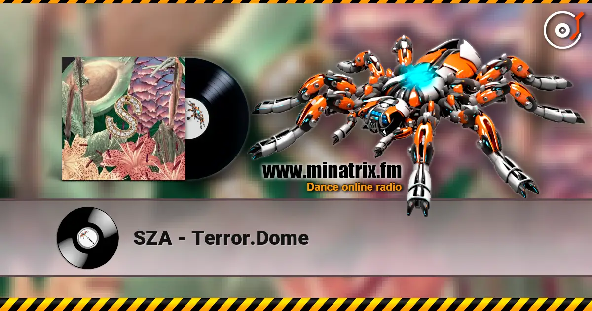 SZA - Terror.Dome жоғары сапада онлайн тыңдау | Minatrix.FM
