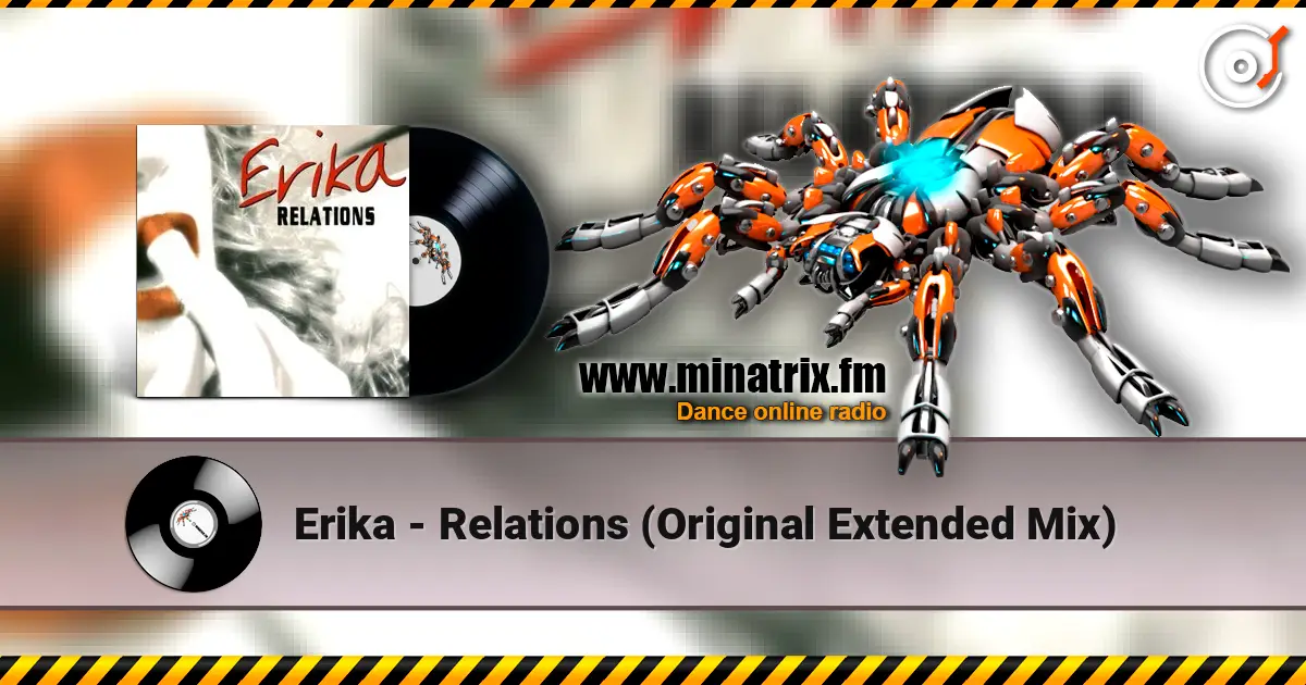 Erika - Relations (Original Extended Mix) жоғары сапада онлайн тыңдау | Minatrix.FM