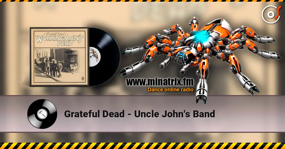 Grateful Dead - Uncle John's Band жоғары сапада онлайн тыңдау | Minatrix.FM