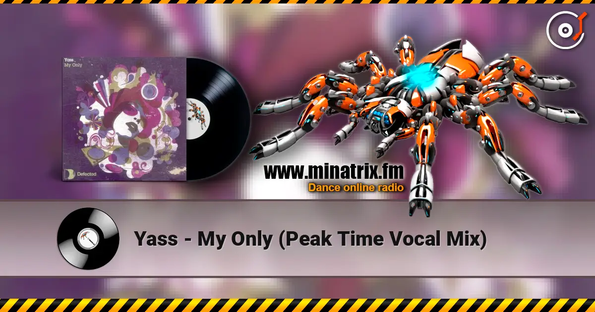 Yass - My Only (Peak Time Vocal Mix) жоғары сапада онлайн тыңдау | Minatrix.FM