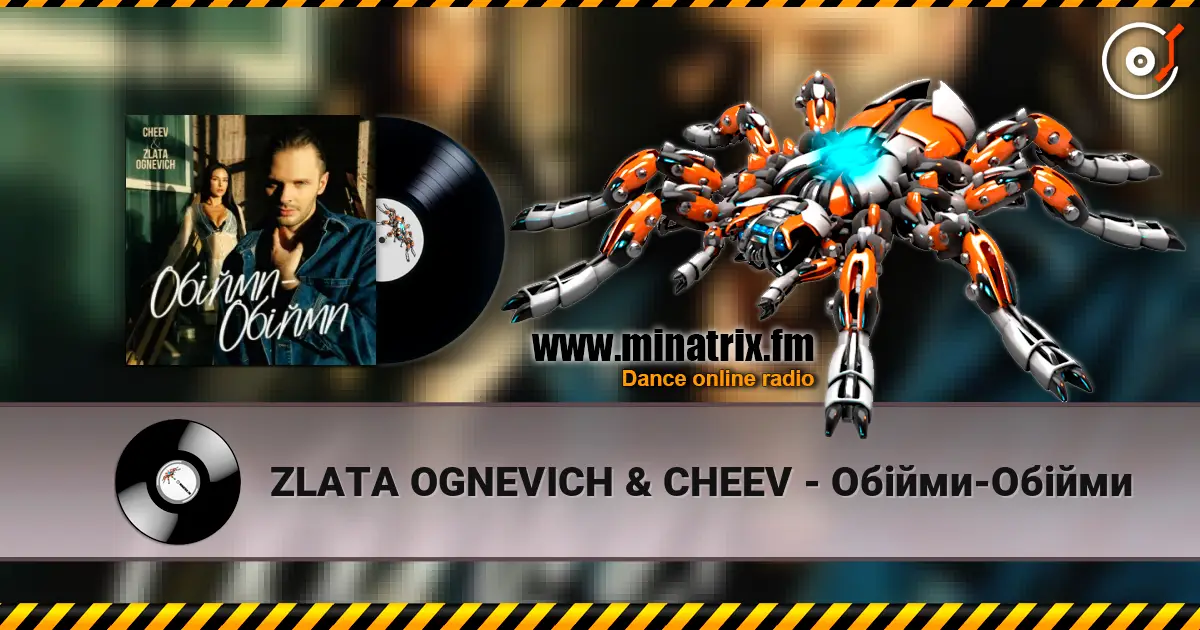 ZLATA OGNEVICH & CHEEV - Обійми-Обійми жоғары сапада онлайн тыңдау | Minatrix.FM