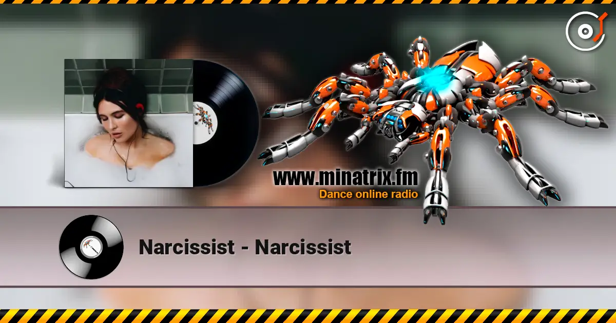 Narcissist - Narcissist жоғары сапада онлайн тыңдау | Minatrix.FM
