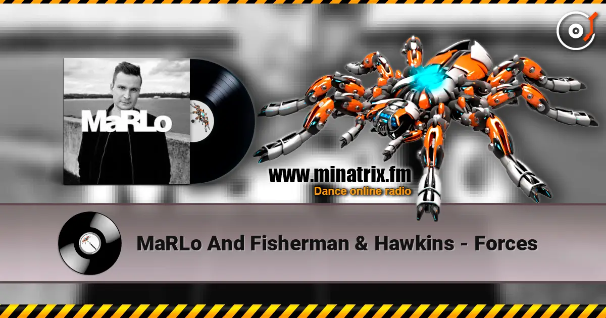 MaRLo And Fisherman & Hawkins - Forces жоғары сапада онлайн тыңдау | Minatrix.FM