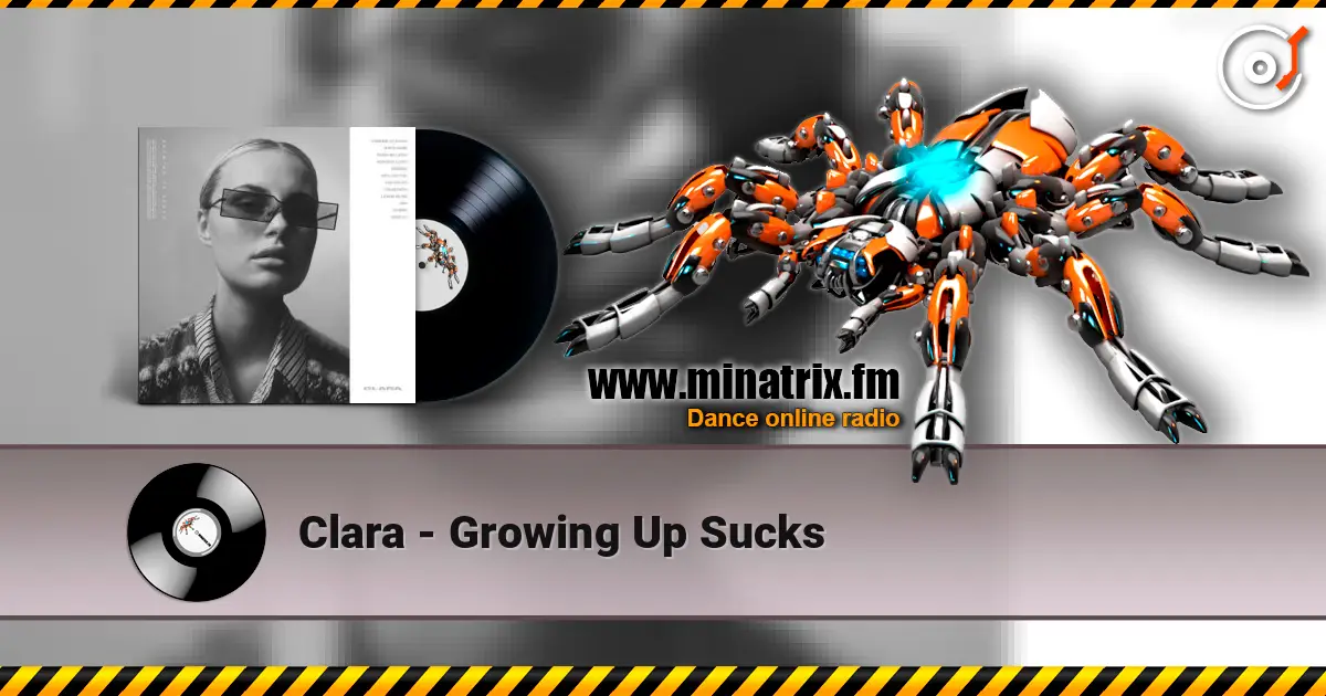Clara - Growing Up Sucks жоғары сапада онлайн тыңдау | Minatrix.FM