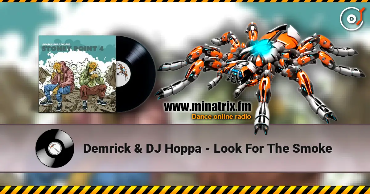 Demrick & DJ Hoppa - Look For The Smoke жоғары сапада онлайн тыңдау | Minatrix.FM