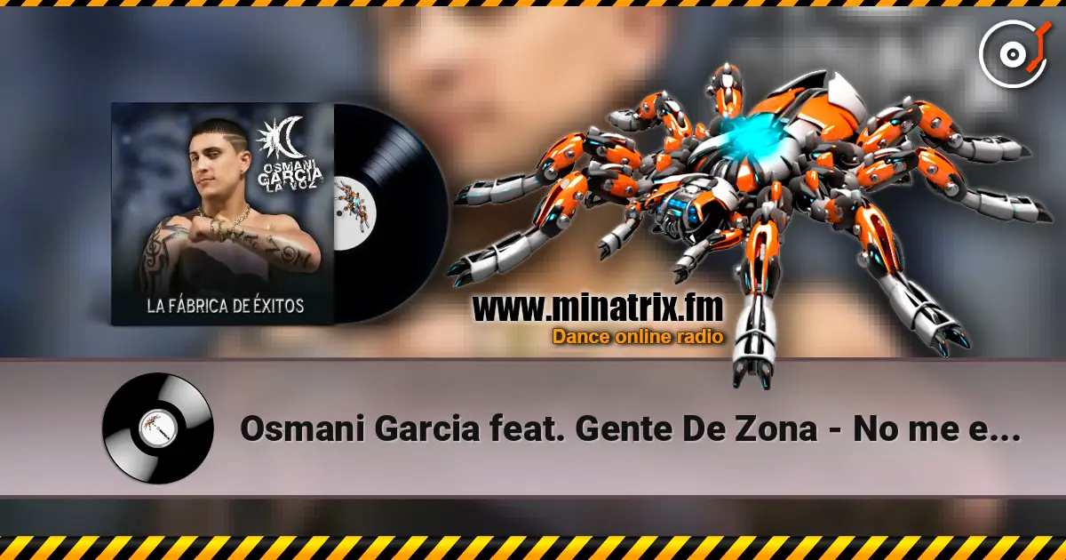 Osmani Garcia feat. Gente De Zona - No me enamoro жоғары сапада онлайн тыңдау | Minatrix.FM