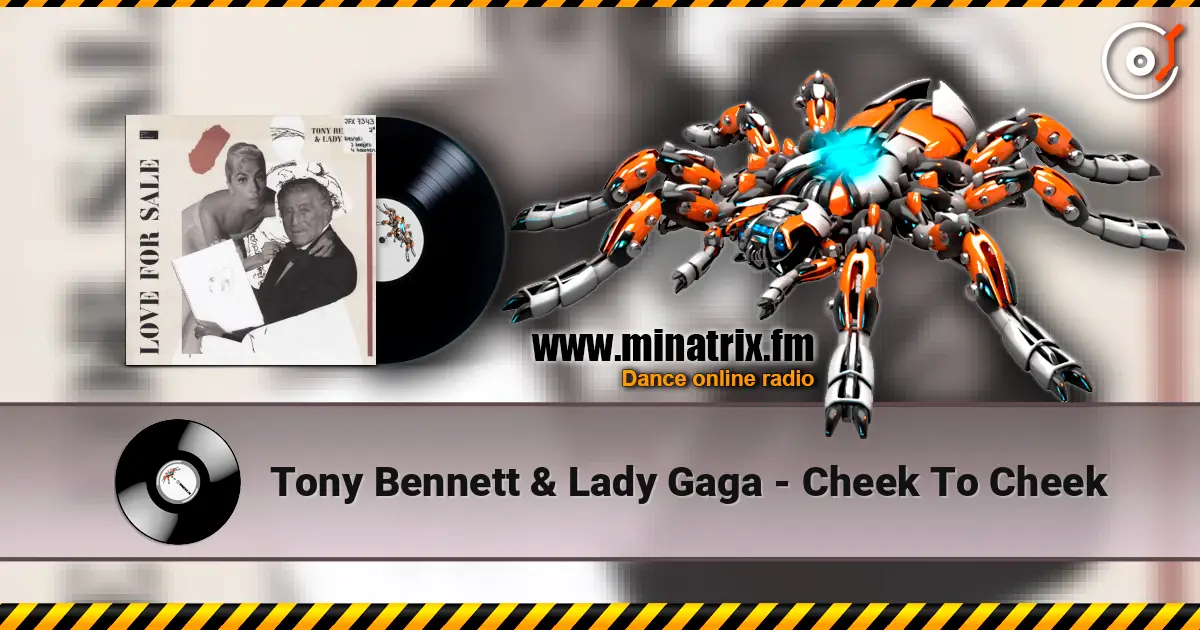 Tony Bennett & Lady Gaga - Cheek To Cheek жоғары сапада онлайн тыңдау | Minatrix.FM