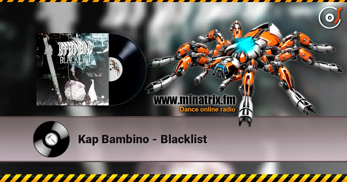 Kap Bambino - Blacklist жоғары сапада онлайн тыңдау | Minatrix.FM