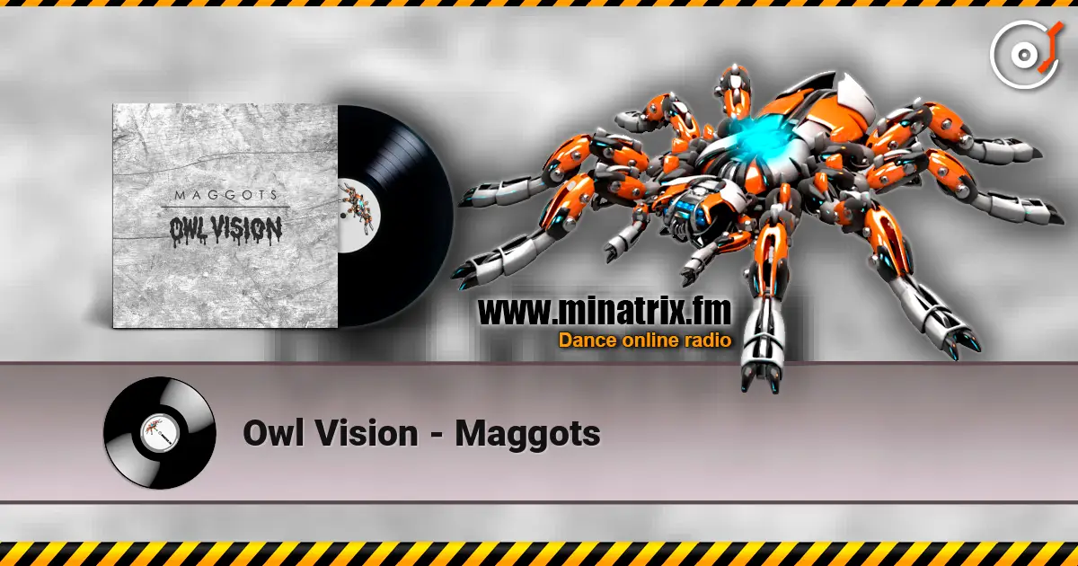 Owl Vision - Maggots жоғары сапада онлайн тыңдау | Minatrix.FM
