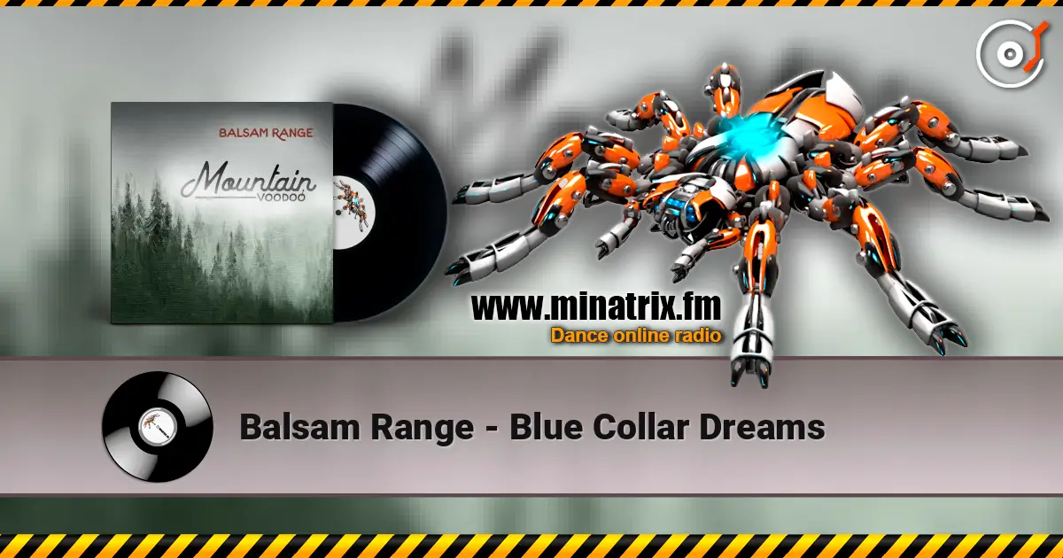 Balsam Range - Blue Collar Dreams жоғары сапада онлайн тыңдау | Minatrix.FM