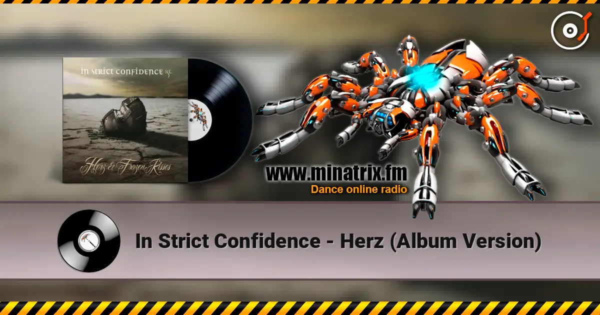 In Strict Confidence - Herz (Album Version) жоғары сапада онлайн тыңдау | Minatrix.FM