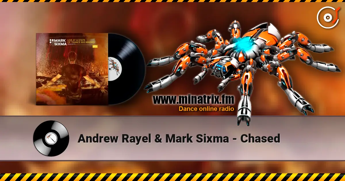 Andrew Rayel & Mark Sixma - Chased жоғары сапада онлайн тыңдау | Minatrix.FM