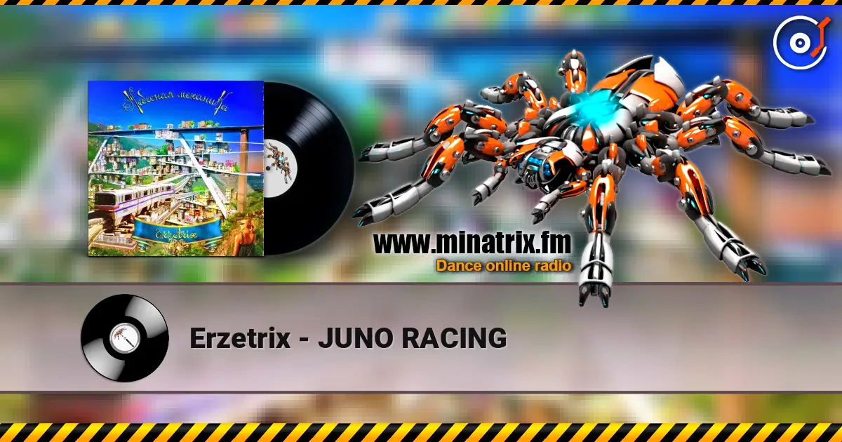 Erzetrix - JUNO RACING жоғары сапада онлайн тыңдау | Minatrix.FM