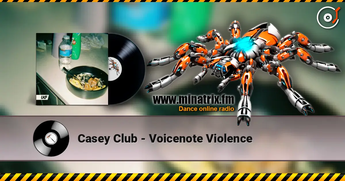 Casey Club - Voicenote Violence жоғары сапада онлайн тыңдау | Minatrix.FM