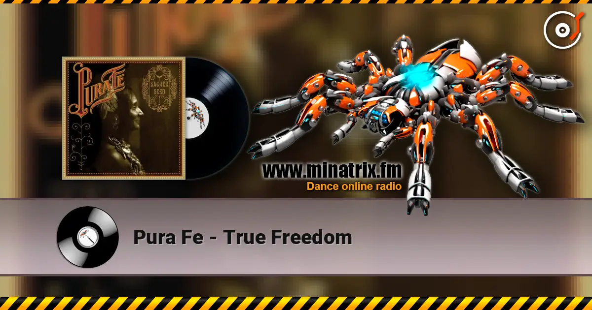 Pura Fe - True Freedom жоғары сапада онлайн тыңдау | Minatrix.FM