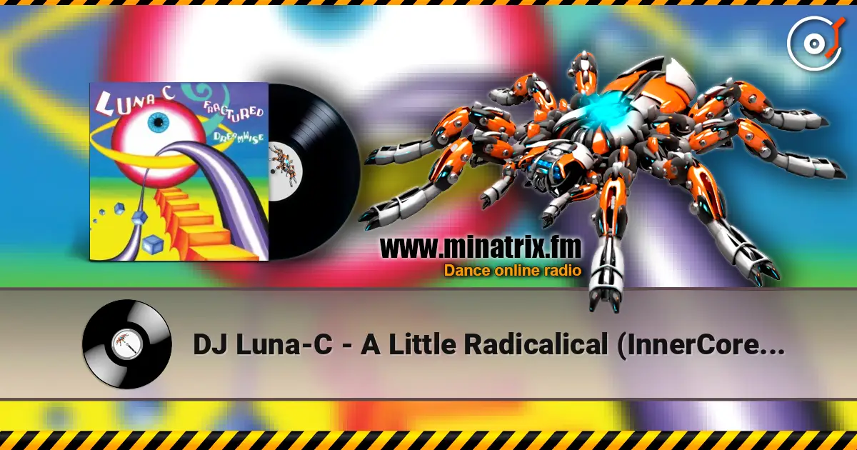 DJ Luna-C - A Little Radicalical (InnerCore Remix) жоғары сапада онлайн тыңдау | Minatrix.FM