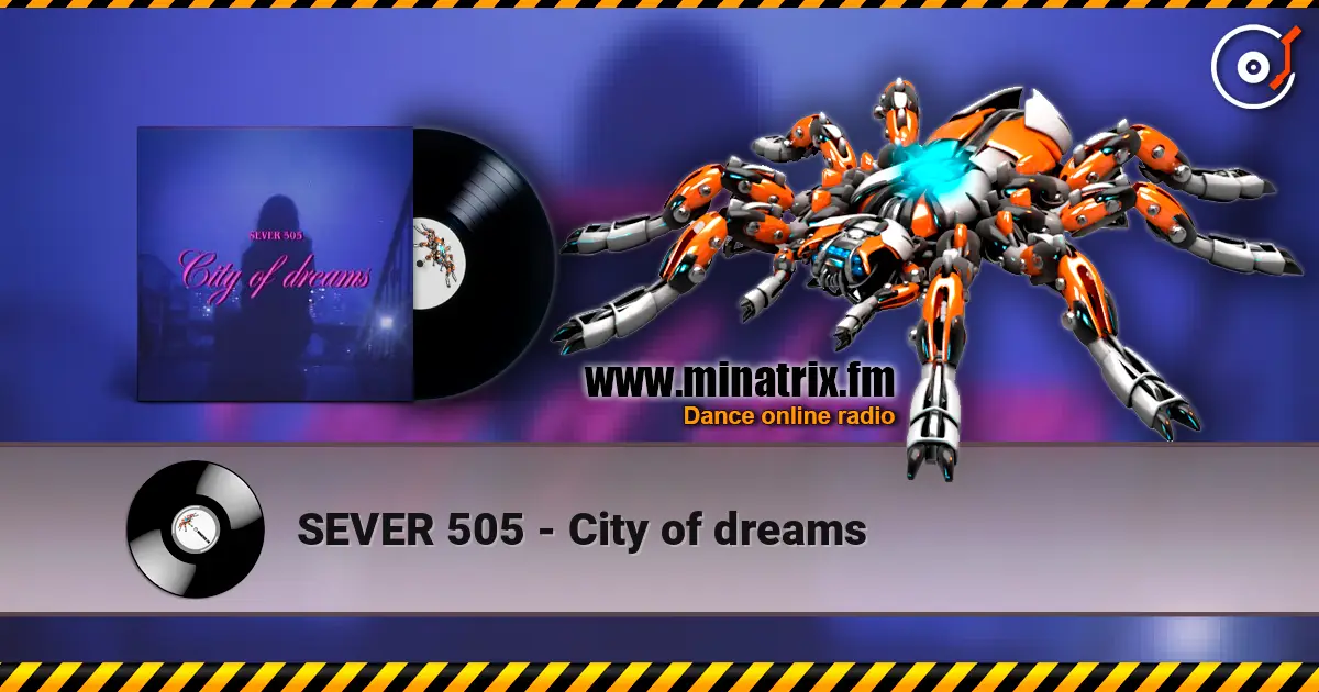 SEVER 505 - City of dreams жоғары сапада онлайн тыңдау | Minatrix.FM