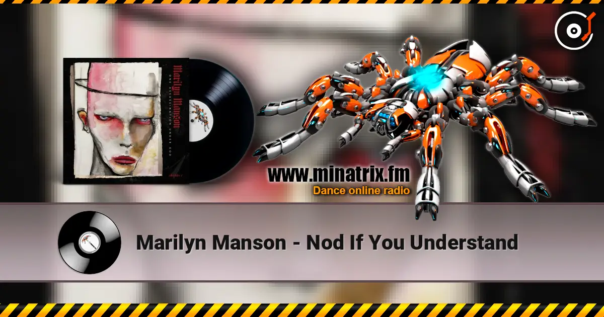 Marilyn Manson - Nod If You Understand жоғары сапада онлайн тыңдау | Minatrix.FM